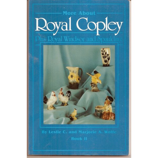 More About Royal Copley: Plus Royal Windsor and Spaulding (Paperback)