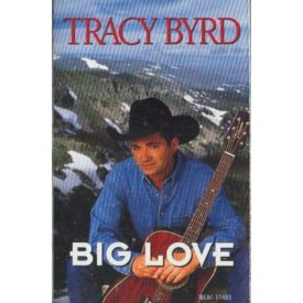 TRACY BYRD: Big Love (Audio Music Cassette)