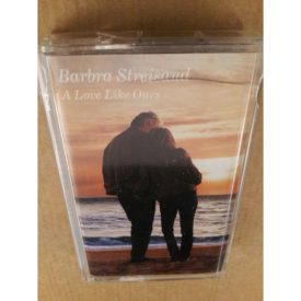 Barbra Streisand : A Love Like Ours  (Audio Music Cassette)