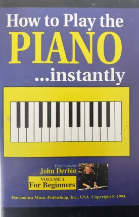 How to Play the Piano Instantly Volume 1 for Beginners Author: John Derbin (VHS)